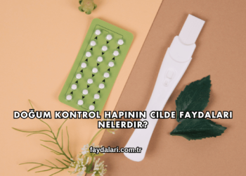 Doğum Kontrol Hapının Cilde Faydaları Nelerdir?