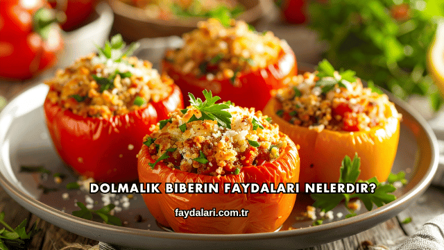 Dolmalık Biberin Faydaları Nelerdir?