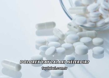 Dolorex Faydaları Nelerdir?