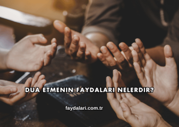 Dua Etmenin Faydaları Nelerdir?