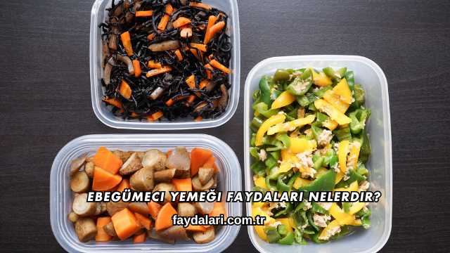 Ebegümeci Yemeği Faydaları Nelerdir?