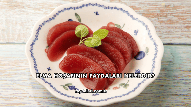Elma Hoşafının Faydaları Nelerdir?