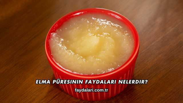 Elma Püresinin Faydaları Nelerdir?