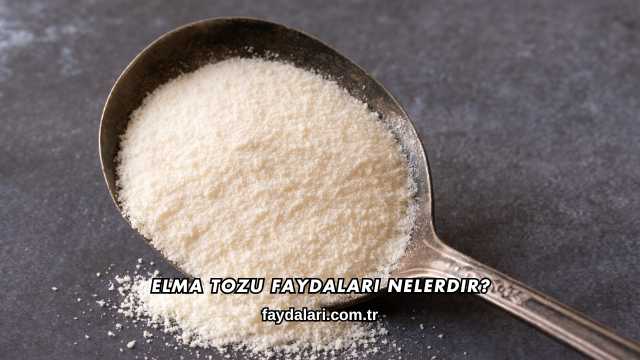 Elma Tozu Faydaları Nelerdir?