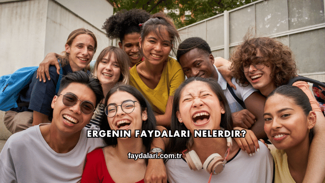 Ergenin Faydaları Nelerdir?