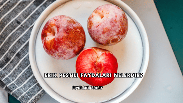 Erik Pestili Faydaları Nelerdir?
