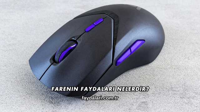 Farenin Faydaları Nelerdir?