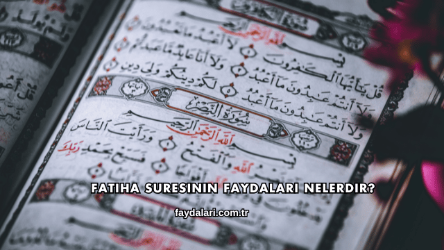 Fatiha Suresinin Faydaları Nelerdir?