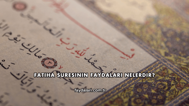 Fatiha Suresinin Faydaları Nelerdir?