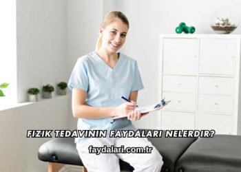 Fizik Tedavinin Faydaları Nelerdir?