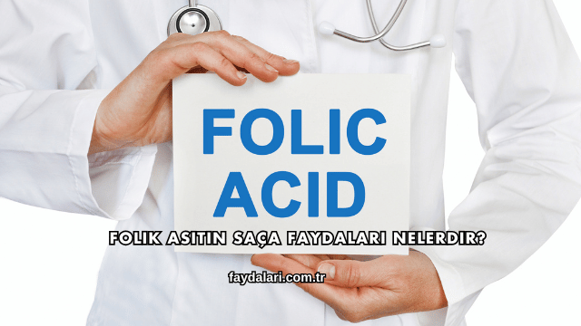 Folik Asitin Saça Faydaları Nelerdir?