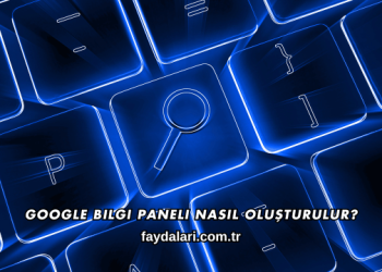Google Bilgi Paneli Nasıl Oluşturulur?
