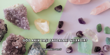 Göz Akik Taşı Faydaları Nelerdir?