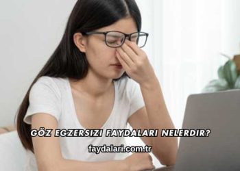 Göz Egzersizi Faydaları Nelerdir?