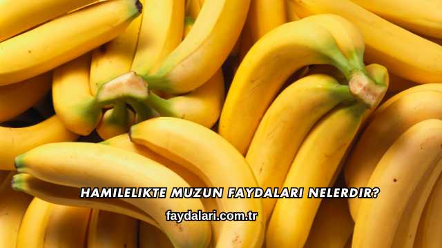 Hamilelikte Muzun Faydaları Nelerdir?