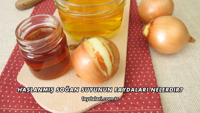 Haşlanmış Soğan Suyunun Faydaları Nelerdir?