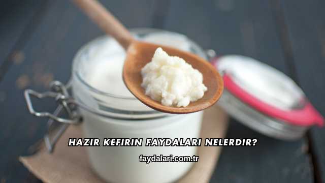 Hazır Kefirin Faydaları Nelerdir?
