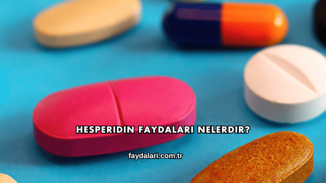 Hesperidin Faydaları Nelerdir?