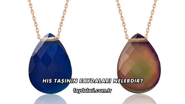His Taşının Faydaları Nelerdir?