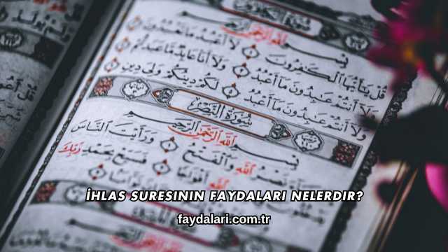 İhlas Suresinin Faydaları Nelerdir?