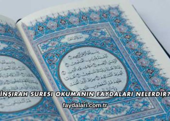 İnşirah Suresi Okumanın Faydaları Nelerdir?