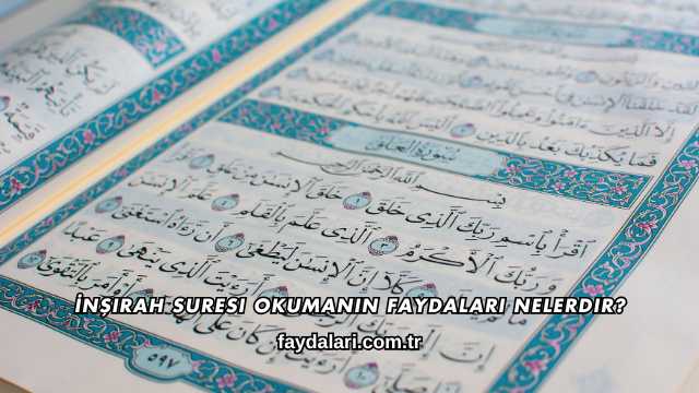 İnşirah Suresi Okumanın Faydaları Nelerdir?