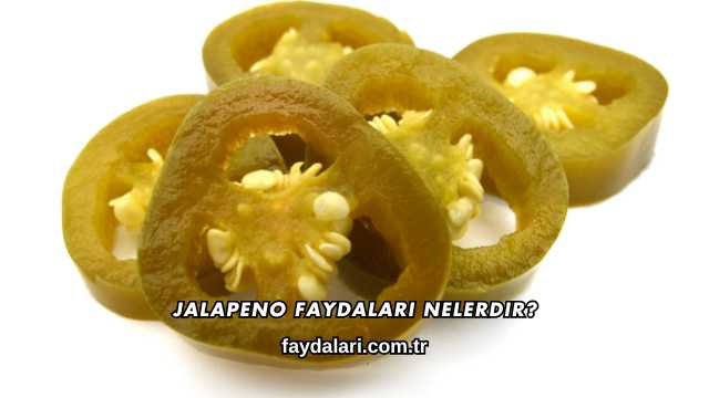 Jalapeno Faydaları Nelerdir?