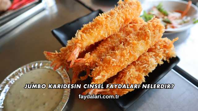 Jumbo Karidesin Cinsel Faydaları Nelerdir?