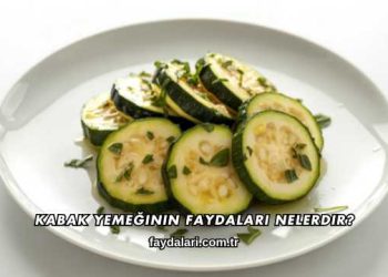 Kabak Yemeğinin Faydaları Nelerdir?