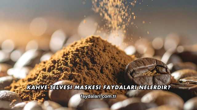 Kahve Telvesi Maskesi Faydaları Nelerdir?