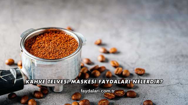 Kahve Telvesi Maskesi Faydaları Nelerdir?