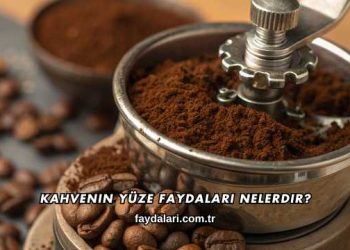 Kahvenin Yüze Faydaları Nelerdir?