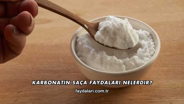 Karbonatın Saça Faydaları Nelerdir?