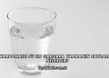 Karbonatlı Su ile Gargara Yapmanın Faydaları Nelerdir?