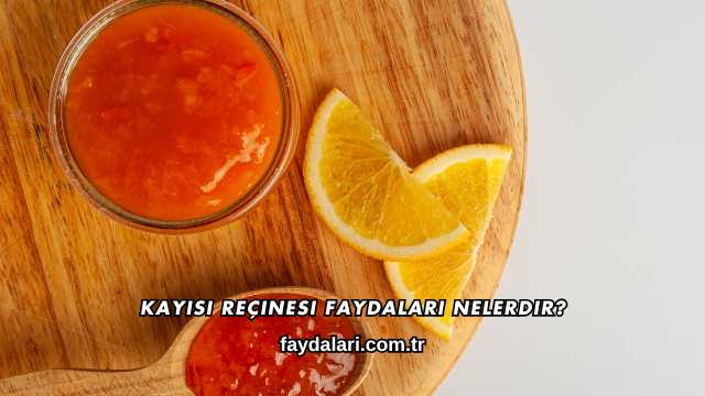 Kayısı Reçinesi Faydaları Nelerdir?