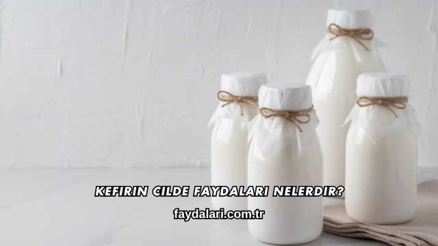 Kefirin Cilde Faydaları Nelerdir?