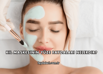 Kil Maskesinin Yüze Faydaları Nelerdir?