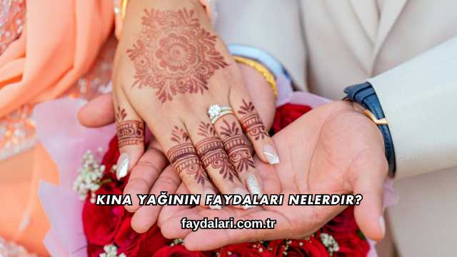 Kına Yağının Faydaları Nelerdir?