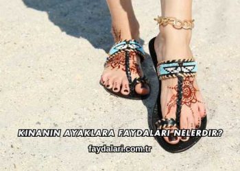 Kınanın Ayaklara Faydaları Nelerdir?