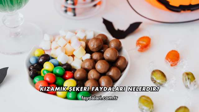 Kızamık Şekeri Faydaları Nelerdir?