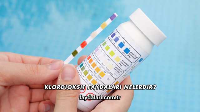 Klordioksit Faydaları Nelerdir?