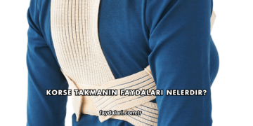 Korse Takmanın Faydaları Nelerdir?