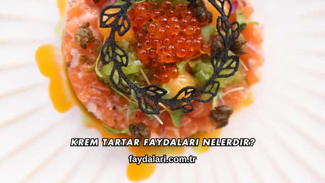 Krem Tartar Faydaları Nelerdir?