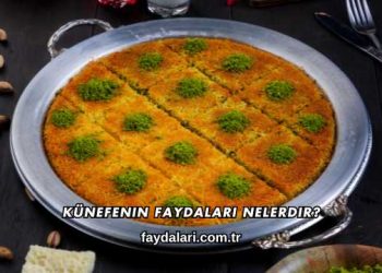 Künefenin Faydaları Nelerdir?