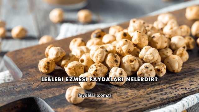Leblebi Ezmesi Faydaları Nelerdir?