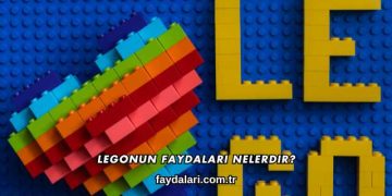 Legonun Faydaları Nelerdir?