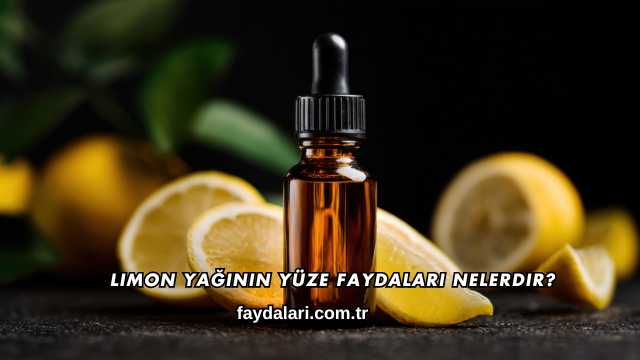 Limon Yağının Yüze Faydaları Nelerdir?