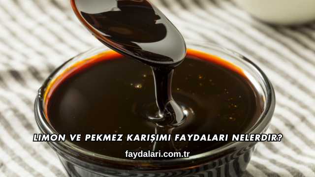 Limon ve Pekmez Karışımı Faydaları Nelerdir?