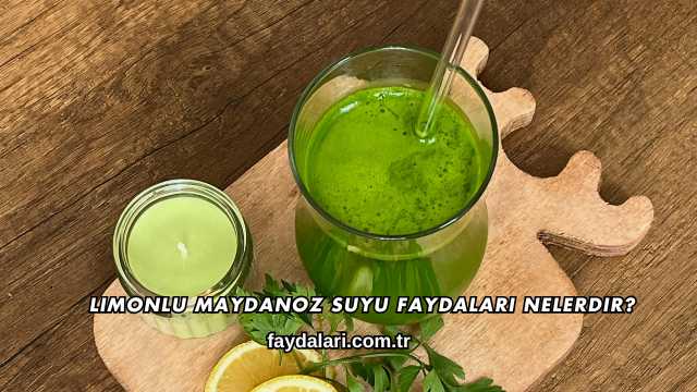 Limonlu Maydanoz Suyu Faydaları Nelerdir?