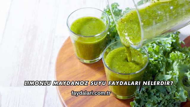 Limonlu Maydanoz Suyu Faydaları Nelerdir?
